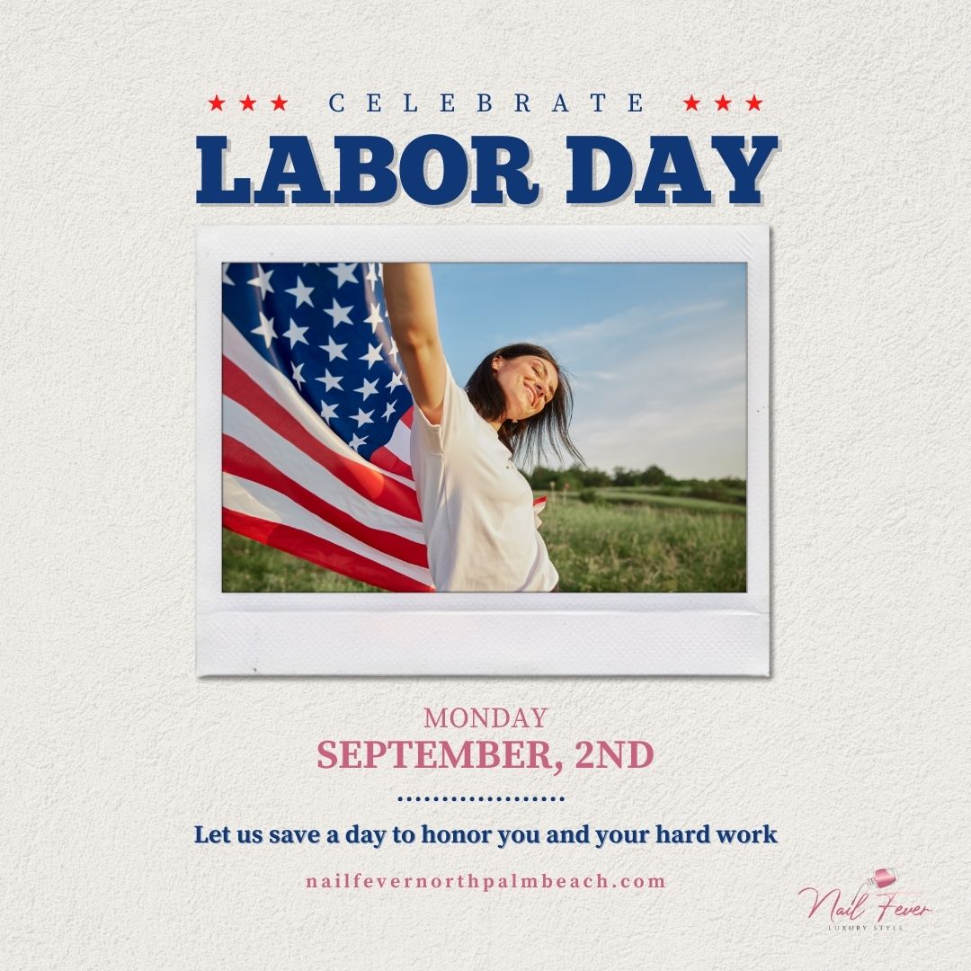 nail-fever-north-palm-beach-nail-salon-north-palm-beach-nail-salon-fl-33408-happy-labor-day-2024